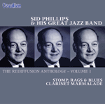 Sid Phillips & His Great Jazz BandTHE REDIFFUSION ANTHOLOGY - VOLUME 1STOMPS, RAGS AND BLUES & CLARINET MARMALADE