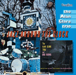 Alan Clare Trio - Jazz Around The Clock & The Alan Clare Trio With Bob Burns