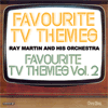 Ray Martin & His OrchestraFAVOURITE TV THEMES VOLUMES 1 & 2