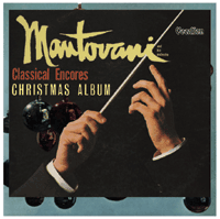 Mantovani 			CLASSICAL ENCORES & MANTOVANI CHRISTMAS ALBUM