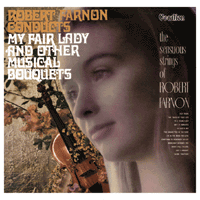Robert Farnon & His Orchestra - My Fair Lady And Other Musicals Bouquets& The Sensuous Strings