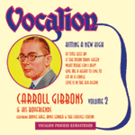 Carroll Gibbons & His BoyfriendsVOLUME 2HITTING A NEW HIGH