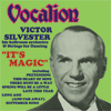 Victor SilvesterIT'S MAGIC