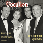 Ted Heath & His Music Rare transcription recordings of the 1950s VOLUME 4 - RIDIN' HIGH