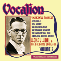 Henry Hall & THE BBC DANCE Orchestra Volume 3Singing in the Moonlight