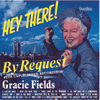 Gracie FieldsHEY THERE! & BY REQUEST