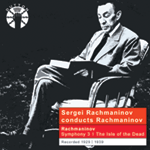 Sergei Rachmaninov conducts Rachmaninov Symphony no.3 & The Isle of the Dead