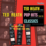 Ted Heath & His MusicTED HEATH PLAYS THE GREAT FILM HITS & TED HEATH PLAYS POP HITS FROM THE CLASSICS