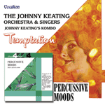 Johnny KeatingTEMPTATION & PERCUSSIVE MOODS