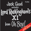 Lord RockinghamFeaturing Jackie DennisLORD ROCKINGHAM'S XI FROM OH! BOYDECCA SINGLES COMPILATION 1956-62