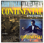 MantovaniCONTINENTAL ENCORES & MANHATTAN