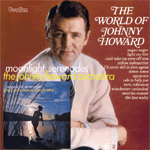 Johnny HowardTHE WORLD OF JOHNNY HOWARD& MOONLIGHT SERENADES