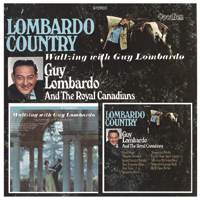 Guy Lombardo & The Royal Canadians LOMBARDO COUNTRY & WALTZING WITH GUY LOMBARDO