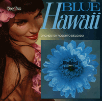 Roberto Delgado & His Orchestra Blue Hawaii Volumes 1 & 2