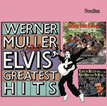 Werner Muller Werner Muller Plays Elvis' Greatest Hits, Sing Ein Lied ...  & Wunsch-Melodien: Werner Muller Plays Will Meisel