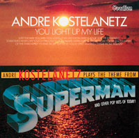 Andre Kostelanetz You Light Up My Life & Superman and other Hits of Today!