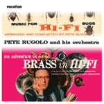 Pete Rugolo & His BandMUSIC FOR HI-FI BUGS & BRASS IN HI-FI