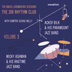 Acker Bilk & Micky Ashman The Radio Luxembourg Sessions: The 208 Rhythm Club Volume 3