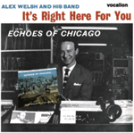 Alex Welsh & His Band It's Right Here for You & Echoes of Chicago