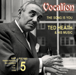 Ted Heath & His Music Rare transcription recordings of the 1950s  Volume 5 The Song is You