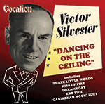 Victor Silvester & His Ballroom Orchestra Dancing on the Ceiling