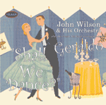 John Wilson & His OrchestraShall We Dance? - Big Band arrangements of Geraldo