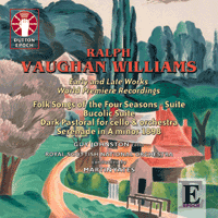 Ralph Vaughan Williams Early and Late WorksWorld Premiere Recordings