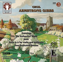 Cecil Armstrong Gibbs: Suite in A for Violin and Orchestra/Dusk/The Enchanted Wood/A Vision of Night/Crossings Suite and other works [SACD Hybrid Multi-channel]