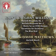 Ralph Vaughan Williams: Norfolk Rhapsodies Nos. 1 & 2/The Bluebird/Music for an EFDS Masque/Variations for Orchestra/David Matthews: Norfolk March [SACD Hybrid Multi-channel]