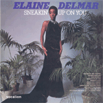 Elaine DelmarSNEAKIN' UP ON YOU