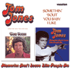 Tom JonesSOMETHIN' 'BOUT YOU BABY I LIKE &MEMORIES DON'T LEAVE LIKE PEOPLE DO