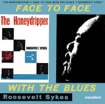 Roosevelt Sykes The Honeydripper & Face To Face With The Blues