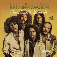 REO SPEEDWAGON • LOST IN A DREAM & THIS TIME WE MEAN IT [SACD Hybrid Multi-Channel]