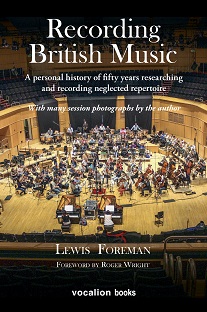 Recording British Music – A personal history of fifty years researching and recording neglected repertoire  PRE-ORDER